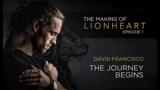 The Making of Lionheart - Episode#1: The Journey Begins
