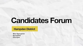 Second Hampden and Hampshire Senate Candidates Forum - Recorded Live on August 19, 2020