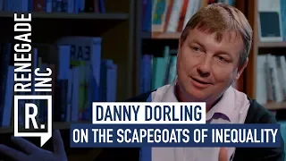 DANNY DORLING on the Scapegoats of Inequality