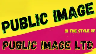 PUBLIC IMAGE LTD - PUBLIC IMAGE (KARAOKE INSTRUMENTAL VERSION) PUNK MEDIA KARAOKE