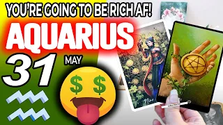Aquarius ♒ 💲 YOU’RE GOING TO BE RICH AF! 💲🤑 horoscope for today MAY  31 2024 ♒ #aquarius tarot MAY
