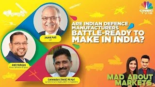 Spotlight On India's Defence Market, The Mega Indigenisation Bet | Mad About Markets | CNBC-TV18