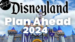 when to go & what to do Disneyland Resort 2024