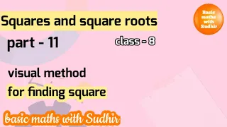 (part - 11) Squares and square roots visual method for finding square for class 8