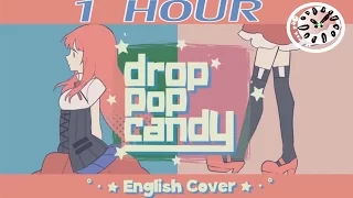 drop pop candy (English Cover) 【Kuraiinu + JubyPhonic】1 hour | One Hour of...