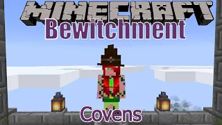 Minecraft. Bewitchment Covens - Welcome All