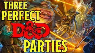 The "Perfect" Dungeons and Dragons 5e Party