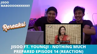 JISOO FT YOUNGJI - NOTHING MUCH PREPARED EPISODE 14 (REACTION)