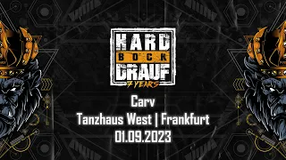 Carv @ Hard Bock Drauf (Tanzhaus West - Frankfurt am Main) - 01.09.2023