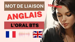 100 MOTS DE LIAISON ET CONNECTERUR LOGIQUE EN ANGLAIS  - BTS CG - ECOUTE ANGLAIS - L'oral BTS