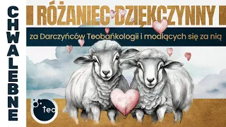 05.06.2024 środa 20.30 Różaniec za darczyńców Teobańkologii i modlących się za nią