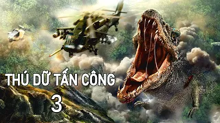 【Lồng Tiếng】Thú Dữ Tấn Công 3 | Phim Phiêu Lưu Trung Quốc HD