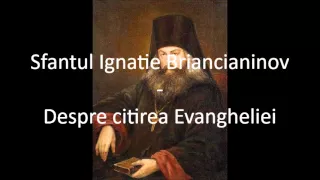 Sfantul Ignatie Briancianinov   Despre citirea Evangheliei