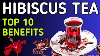 TOP 10 AMAZING BENEFITS OF DRINKING HIBISCUS TEA EVERYDAY!