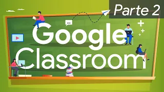 🟢 Google Classroom - Parte 2 - 📖 Crea temas, material y tareas 📓 - Tutorial para profesores 📓