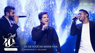 V1-09 | Só da Você na Minha Vida - Ao Vivo - Daniel, Henrique & Juliano | DVD Daniel 40 Anos