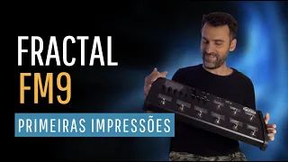 Fractal FM9 - Primeiras impressões!