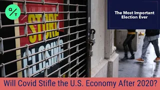 How Will the U.S. Economy Recover After 2020? | The Most Important Election Ever (Ep: 5)