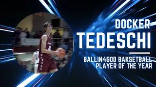 Docker Tedeschi Season Highlights | Ballin4God Player of The Year