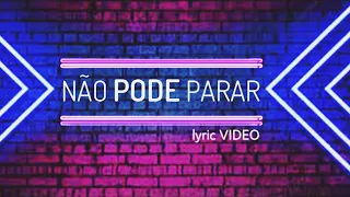 Victor Buchmann - NÃO PODE PARAR  ft. Mc Doni e Mc Luzi (Lyric Video)