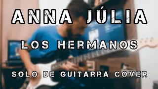 Anna Júlia - Los Hermanos | Solo de Guitarra Cover