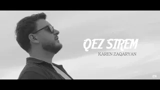 Karen Zaqaryan - "Qez Sirem" // Official Music Video // PREMIERE #karenzaqaryan #qezsirem