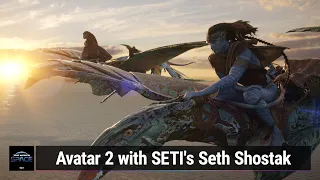 Avatar 2 With SETI's Seth Shostak - SETI Astronomer Seth Shostak on Avatar 2