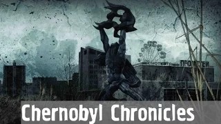 Сталкер Chernobyl Chronicles #4[Припять] [Финал]
