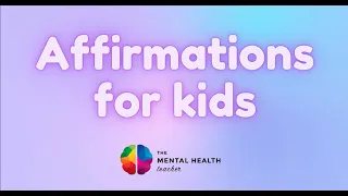 CHILDREN'S MENTAL HEALTH WEEK // Affirmations for Kids // Age 3+