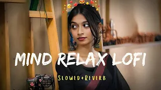 TRENDING| INSTAGRAM LOFI MASHUP| SLOWED+REVERBED | MIND FRESH LOFI SONG | LOFI SONGS #hindi(Part-22)