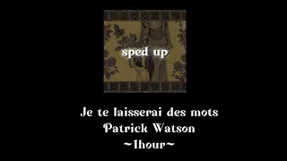 Je te laisserai des mots - Patrick Watson (Sped up~1hour)