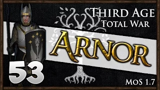 TOL ACHARN UNLEASHED! Third Age Total War - Kingdom of Arnor Campaign #53