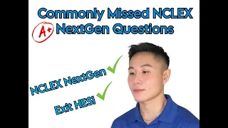 Commonly Missed NCLEX NextGen & Exit Hesi Questions