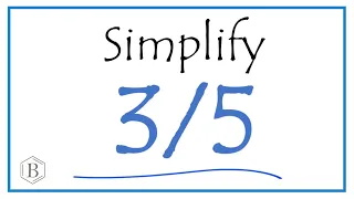 How to Simplify the Fraction 3/5