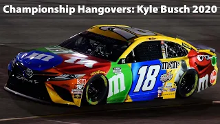 Championship Hangovers: Kyle Busch 2020