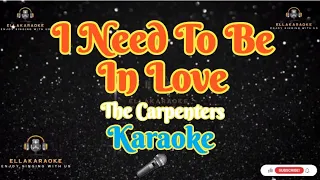 I Need To Be In Love/The  Carpenters/Karaoke