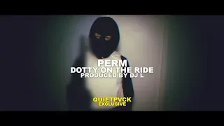 Perm - Dotty On The Ride [Prod. DJ L] (Music Video)