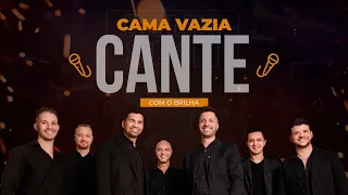 CANTE COM O BRILHA - CAMA VAZIA (PLAYBACK ORIGINAL)