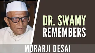 Dr. Subramanian Swamy remembers former PM Morarji Desai