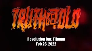 Truth Be Told @Revolution Bar, Tijuana