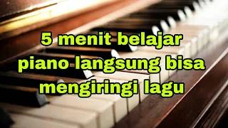 Belajar piano mengiringi lagu|| 5  menit langsung mahir