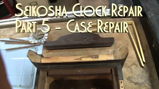 Antique Seikosha Wall Clock Repair Pt 5 - Detailed Case Repair Begins