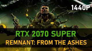 Remnant: From the Ashes | RTX 2070 SUPER | 2K, ULTRA