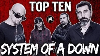 TOP 10 SYSTEM OF A DOWN SONGS
