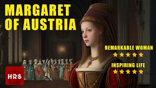 Margaret of Austria Who Redefined Femininity