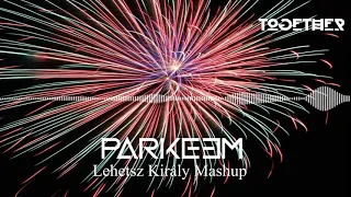 PARKEEM - Lehetsz  Király Mashup