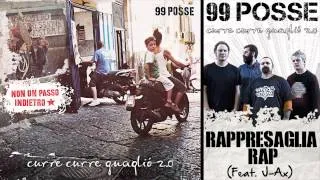 99 POSSE - Rappresaglia Rap (Feat. J-Ax) - Curre Curre Guagliò 2.0