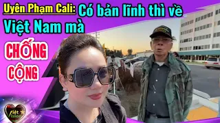 Việt kiều Cali: Bản lĩnh thì các ông về VN mà chống Cộng