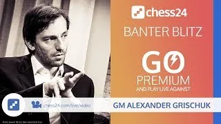 Banter Blitz with GM Alexander Grischuk - November 26, 2018