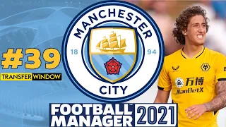 TRANSFER DEADLINE DAY DEALS! | #39 | Manchester City FM21 | Football Manager 2021